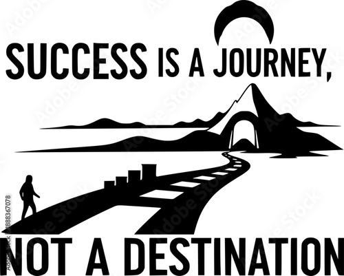 Success is a journey, not a destination vector black silhouette cricut design for T-Shirt
