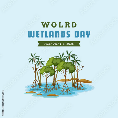 World Wetlands Day. Vector graphic of world wetlands day good for world wetlands day celebration. The date of the event is 2 February.