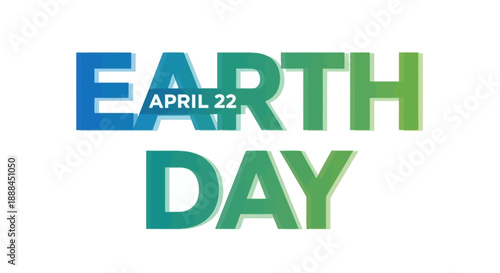 Earth Day April 22 Typography with Green and Blue Gradient Colors