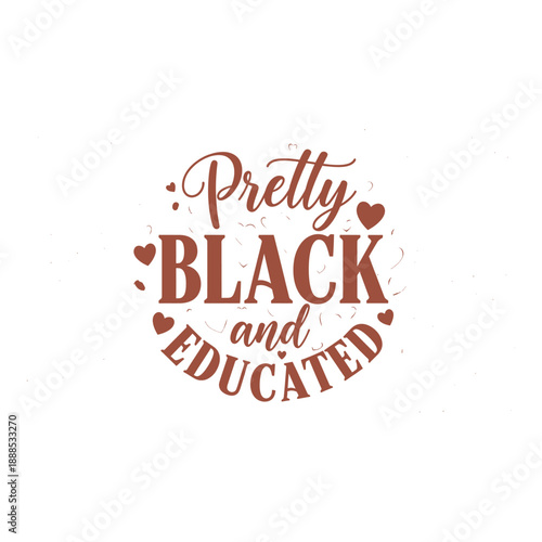 pretty black and educated text with hearts on white background