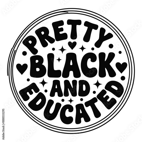 pretty black and educated typography circle with hearts and stars