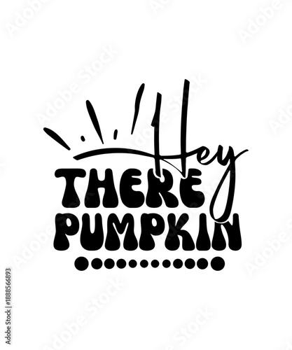 Hey There Pumpkin svg