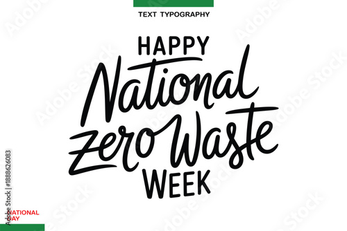 Eco friendly happy national zero waste week world day cursive lettering artistic typeface typography design Emphasizing sustainability zero waste lifestyle vector graphics for t shirts posters.