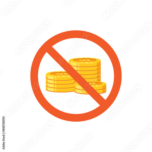 A flat vector illustration of stacked gold coins crossed by a red prohibition symbol, representing no money, no payment, free service, or financial restriction concept.