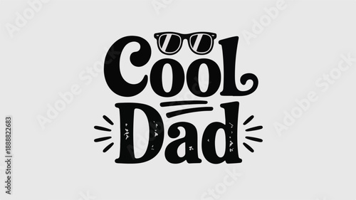 Cool Dad Text with Sunglasses and Sparkle Accents father