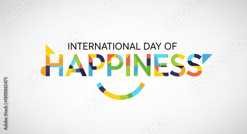 International day of happiness colorful text with smiley face on white background celebrating joy and positivity globally