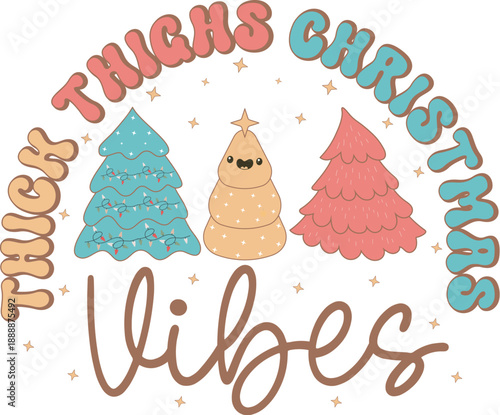 Retro Christmas Thick Thighs Vibes - Vintage Holiday Illustration