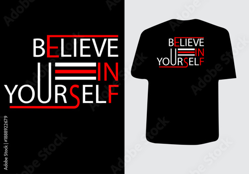 Believe in yourself  Motivational Typography T-shirt Design