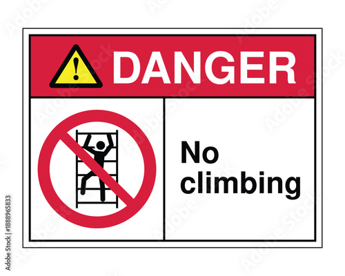 Danger No Climbing Sign - Prohibitory Safety Icon for Industrial Ladders and Height Hazard Compliance