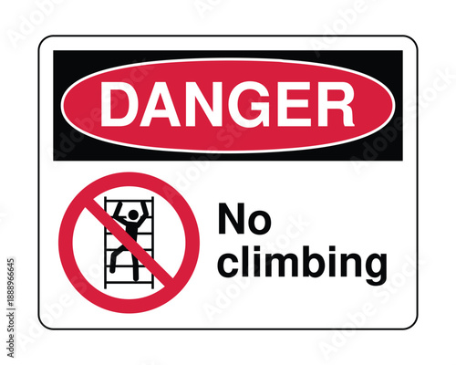 Danger No Climbing Sign - Prohibitory Safety Icon for Facility Height and Structure Protection