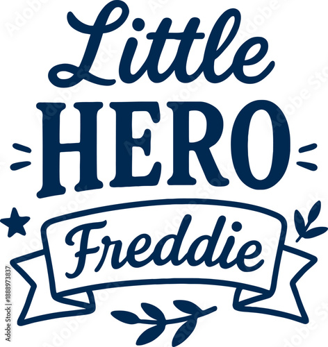 Little Hero Freddie - Personalized Superhero Name Design for Kids' Apparel and Gifts