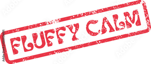 Fluffy Calm red grunge rubber stamp text for soothing sensations and serene vibes