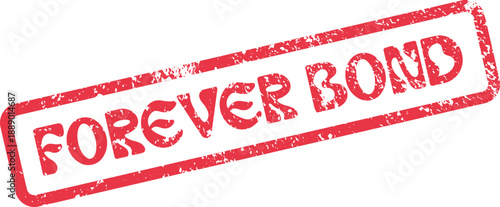 Forever Bond grunge text inside a red rectangular rubber stamp seal on a white surface