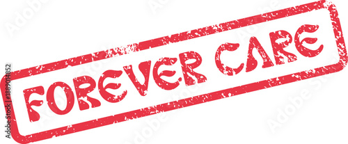 Forever Care grunge text inside a red rectangular rubber stamp seal on a white surface