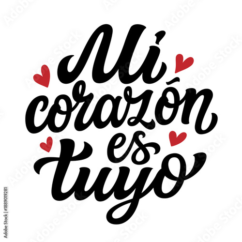 Spanish translation: my heart is yours. Hand lettering quote with hearts isolated on white background. Vector typography for Valentine's day, wedding decorations, cards, poster, banner