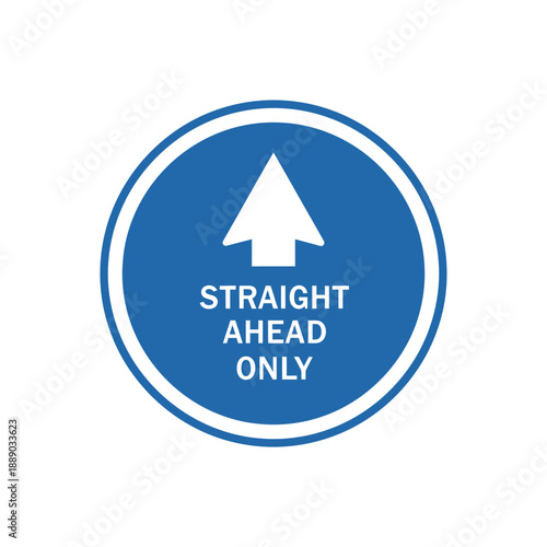 Blue Circular Road Sign: Straight Ahead Only Arrow