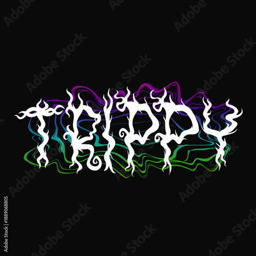 Trippy quote,trippy lettering.Vector hand drawn illustration. Abstract lettering, acid, lsd, psychedelic print for t-shirt,logo,poster art concept