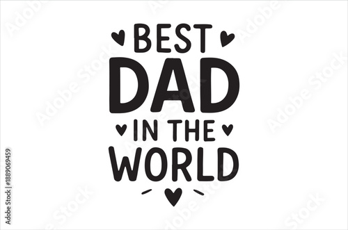 Black text proclaiming best dad in the world with heart decorations