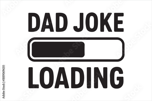 A humorous graphic depicting a dad joke progress bar currently loading