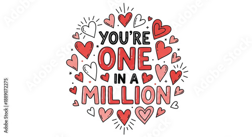 You’re One in a Million Valentine Quote with Hand Drawn Hearts Typography Illustration