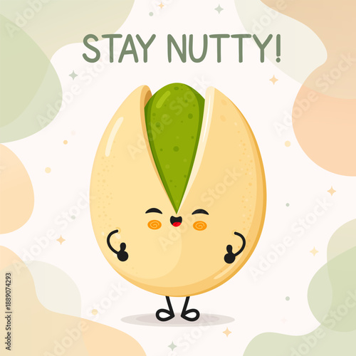 Cute pistachio character smiling with stay nutty message