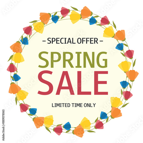 Spring Sale background with colorful flower wreath and text. Special Offer. Limited Time Only. Template for design, banner, flyer, poster, advertising, online store, shopwindow, promotion, sell-out.
