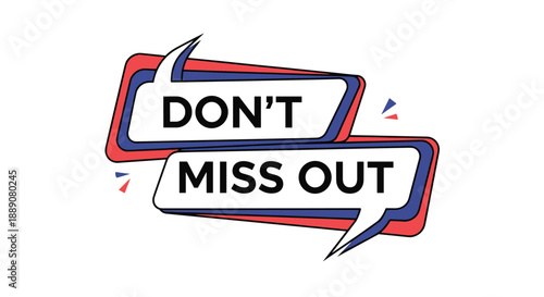 Promotional banner featuring the text don't miss out inside white speech bubbles with red and blue layered backgrounds.