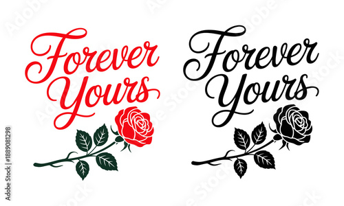 Forever yours elegant calligraphy lettering with delicate rose vector illustration over white background.