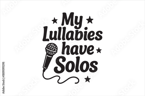 A graphic design features the phrase my lullabies have solos with a microphone illustration