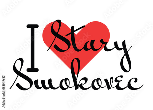 I love Stary Smokovec, city of Slovakia. Hand drawn letters with red heart. Vector illustration lettering, modern design