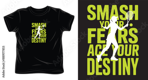 Motivational tennis player silhouette t-shirt design with smash your fears ace your destiny quote