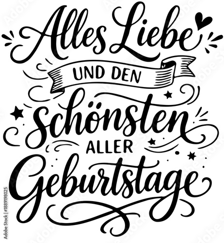 Handgezeichneter Lettering-Schriftzug "Alles Liebe und den schönsten aller Geburtstage" in eleganter Kalligrafie mit dekorativen Elementen wie Sternen, Herzen und Schnörkeln.
