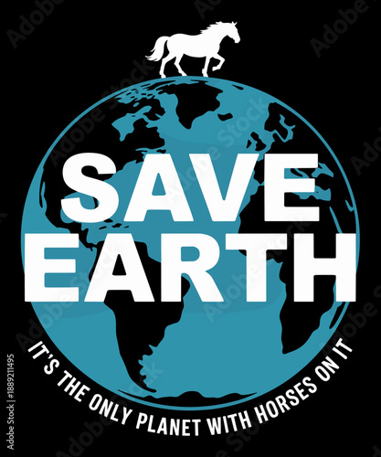 Save Earth Funny Horse Earth Day Nature Lover