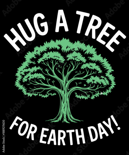 Hug A Tree For Earth Day T-Shirt Funny Nature Lovers