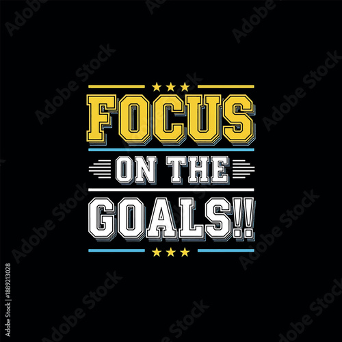 Focus On Goals Typography T Shirt Bold Vector Design for Motivation Apparel