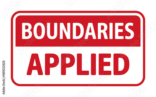Boundaries Applied Sign Red and White Warning Notice