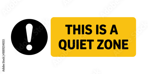 Yellow Quiet Zone Sign with Exclamation Mark Alert