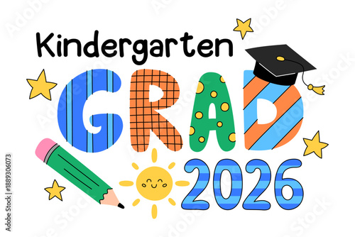 Kindergarten grad 2026 vector illustration. Graduation print for preschool students, elementary school. Cute colorful design for graduating kindergarteners with playful text and kids elements