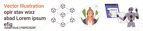 Digital payments, blockchain networks, AI tools, automation systems, customer service, financial technology solutions. Blockchain network, customer avatar, invoice interface and robot with document
