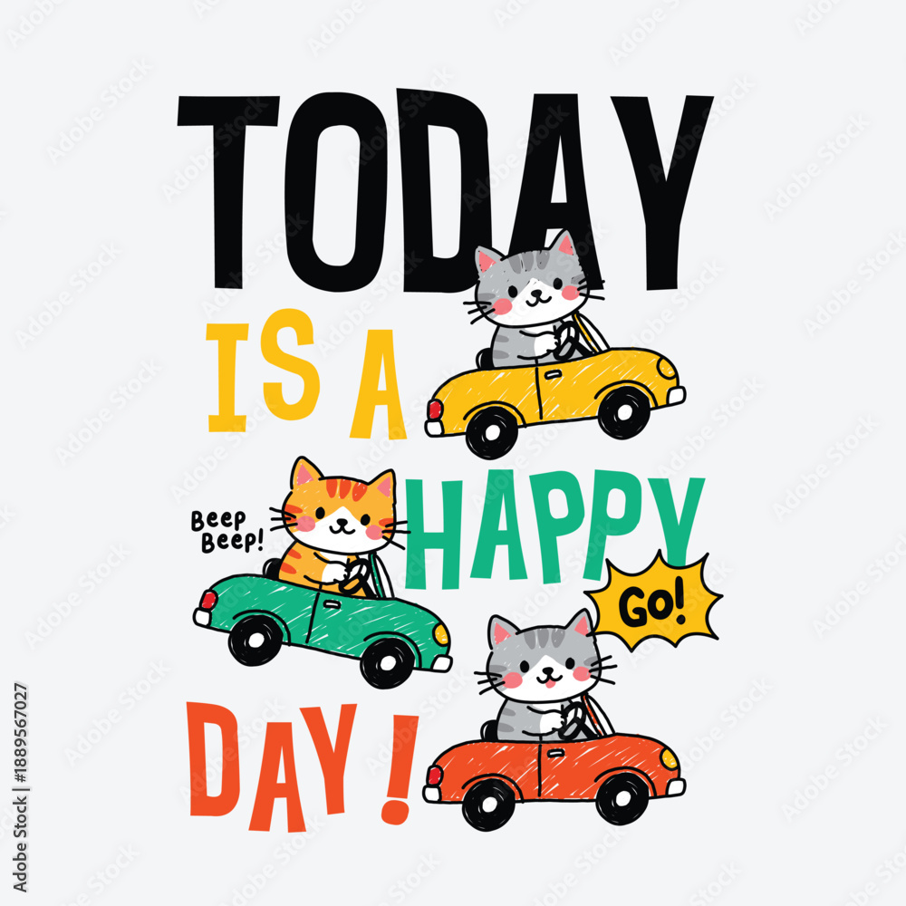 Fototapeta premium Today Is A Happy Day With Cute Cartoon Cats Driving Cars