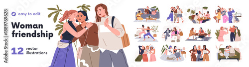 Woman friends set. Female friendship. Young women meeting, communication. Happy girls at leisure activities, shopping, cafe, home party together. Flat vector illustration isolated on white background
