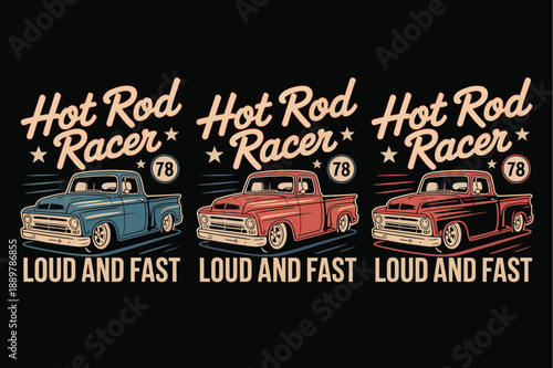 Three Vintage Hot Rod Trucks Loud and Fast vintage truck