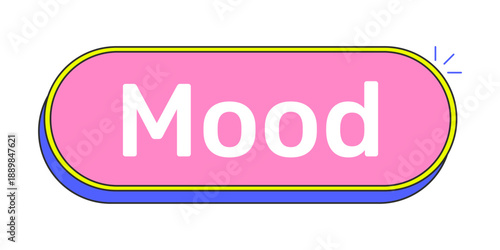Mood rounded pink cartoon UI button. Emotional state. Meme emotion. Current mindset. Online reaction. Stylized term. Clickable call-to-action. Flat vector illustration. Cute design. Rubik font used