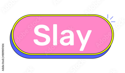 Slay rounded pink cartoon UI button. Confidence glamor. Self-expression. Diva beauty flex. Power style. Glam mode. Clickable call-to-action. Flat vector illustration. Cute design. Rubik font used