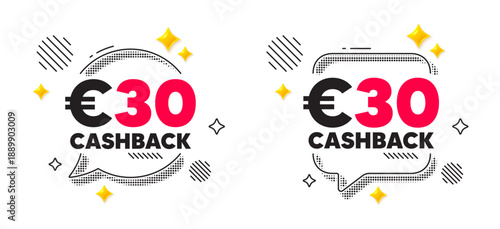Cashback chat speech bubble. Social media concept. 30 Eur cashback. Money back offer sign. Cash back promo symbol. 3d flare stars chat bubble. Vector