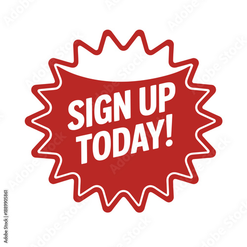 A vibrant red starburst graphic displays the text sign up today