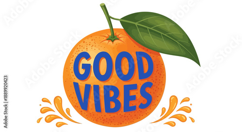 Vibrant orange graphic with Good Vibes text surrounded by decorative splashes and leaf