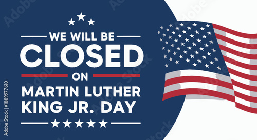 Business Closed for Martin Luther King Jr. Day Holiday with American Flag Illustration