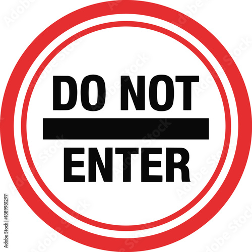 do not enter prohibition sign with black text and horizontal bar in red circular frame