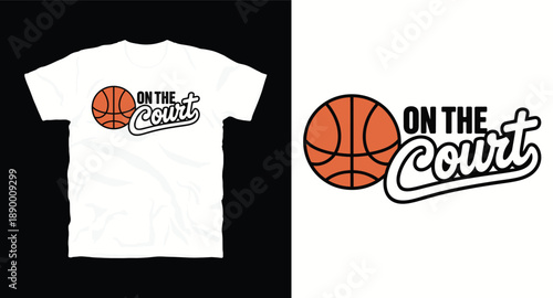 on the court basketball t-shirt design with ball and text graphic
